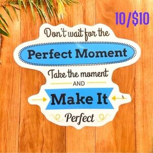 10 / $10 Inspirational Quote Sticker - “Make It Perfect”